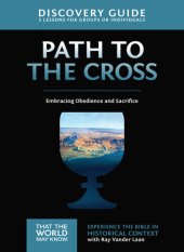 book The Path to the Cross Discovery Guide: Embracing Obedience and Sacrifice