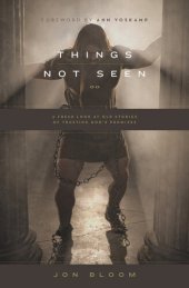 book Things Not Seen: A Fresh Look at Old Stories of Trusting God's Promises