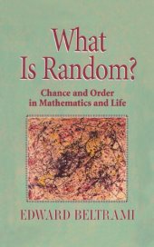 book What Is Random?: Chance and Order in Mathematics and Life