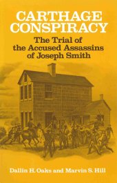 book Carthage Conspiracy: The Trial of the Accused Assassins of Joseph Smith