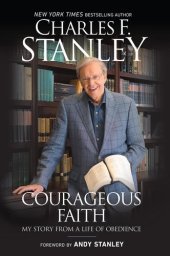 book Courageous Faith: My Story From a Life of Obedience