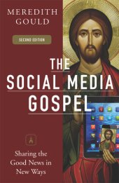 book The Social Media Gospel: Sharing the Good News in New Ways