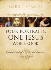 book Four Portraits, One Jesus Workbook: Guided Reading Projects and Exercises in the Gospels