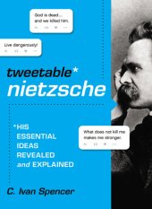 book Tweetable Nietzsche: His Essential Ideas Revealed and Explained