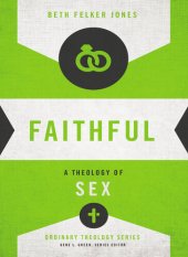 book Faithful: A Theology of Sex