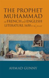 book Prophet Muhammad in French and English Literature: 1650 to the Present