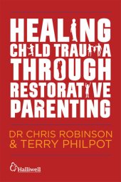 book Healing Child Trauma Through Restorative Parenting: A Model for Supporting Children and Young People