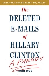 book The Deleted E-Mails of Hillary Clinton: A Parody