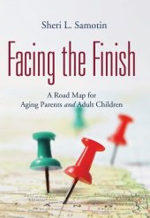 book Facing the Finish: A Road Map for Aging Parents and Adult Children