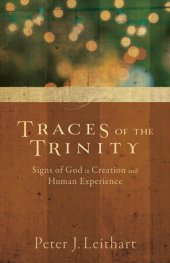 book Traces of the Trinity: Signs of God in Creation and Human Experience