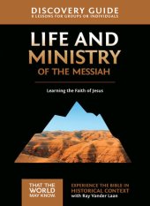 book Life and Ministry of the Messiah Discovery Guide: Learning the Faith of Jesus