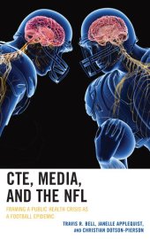 book CTE, Media, and the NFL: Framing a Public Health Crisis as a Football Epidemic