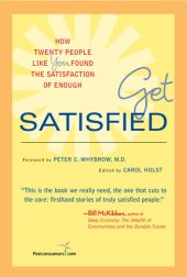 book Get Satisfied: How Twenty People Like You Found the Satisfaction of Enough