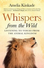 book Whispers from the Wild: Listening to Voices from the Animal Kingdom