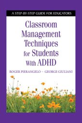 book Classroom Management Techniques for Students With ADHD: A Step-by-Step Guide for Educators