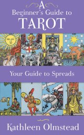 book A Beginner's Guide to Tarot: Your Guide To Spreads