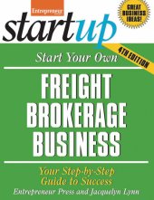 book Start Your Own Freight Brokerage Business: Your Step-By-Step Guide to Success