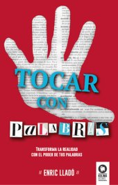 book Tocar con palabras: Transforma la realidad con el poder de tus palabras