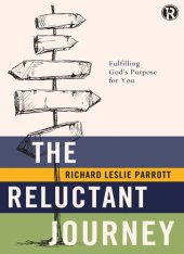 book The Reluctant Journey: Fulfilling God's Purpose for You