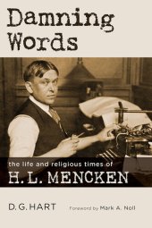 book Damning Words: The Life and Religious Times of H. L. Mencken