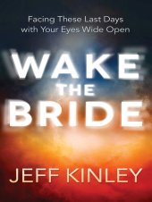 book Wake the Bride: Facing The Last Days with Your Eyes Wide Open