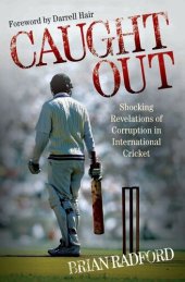 book Caught Out: Shocking Revelations of Corruption in International Cricket