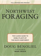 book Northwest Foraging: The Classic Guide to Edible Plants of the Pacific Northwest