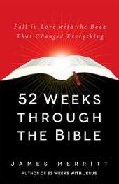 book 52 Weeks Through the Bible: Fall in Love with the Book That Changed Everything