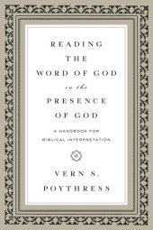 book Reading the Word of God in the Presence of God: A Handbook for Biblical Interpretation