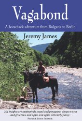 book Vagabond: A Horseback Adventure from Bulgaria to Berlin