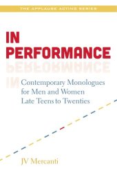 book In Performance: Contemporary Monologues for Men and Women Late Teens-20s