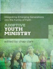 book Adoptive Youth Ministry: Integrating Emerging Generations into the Family of Faith