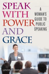 book Speak with Power and Grace: A Woman's Guide to Public Speaking