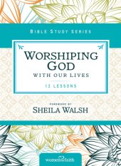 book Worshiping God with Our Lives