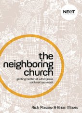 book The Neighboring Church: Getting Better at What Jesus Says Matters Most