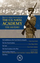 book The U.S. Naval Institute on the U.S. Naval Academy: The History