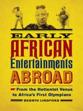 book Early African Entertainments Abroad: From the Hottentot Venus to Africa's First Olympians