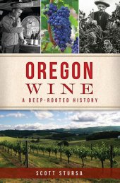 book Oregon Wine: A Deep-Rooted History