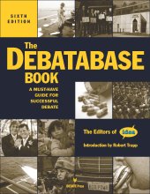 book The Debatabase Book, 6th edition: A Must Have Guide for Successful Debate