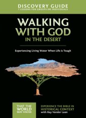 book Walking with God in the Desert Discovery Guide: Experiencing Living Water When Life is Tough