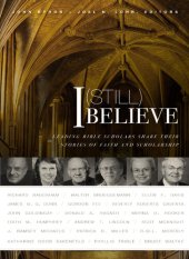 book I (Still) Believe: Leading Bible Scholars Share Their Stories of Faith and Scholarship