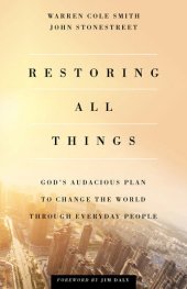 book Restoring All Things: God's Audacious Plan to Change the World through Everyday People