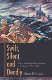 book Swift, Silent, and Deadly: Marine Amphibious Reconnaissancein the Pacific, 1942-1945