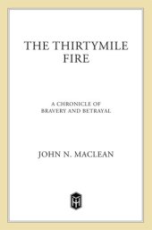 book The Thirtymile Fire: A Chronicle of Bravery and Betrayal