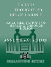 book Laugh! I Thought I'd Die (If I Didn't): Daily Meditations on Healing through Humor