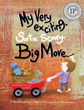 book My Very Exciting, Sorta Scary, Big Move: A Workbook for Children Moving to a New Home