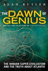 book The Dawn of Genius: The Minoan Super-Civilization and the Truth about Atlantis