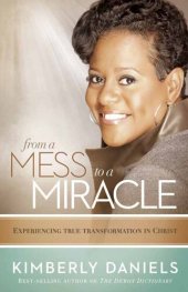 book From a Mess to a Miracle: Experiencing True Transformation in Christ