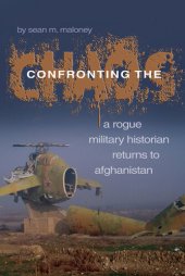 book Confronting the Chaos: A Rogue Historian Returns to Afghanistan