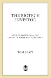 book The Biotech Investor: How to Profit from the Coming Boom in Biotechnology